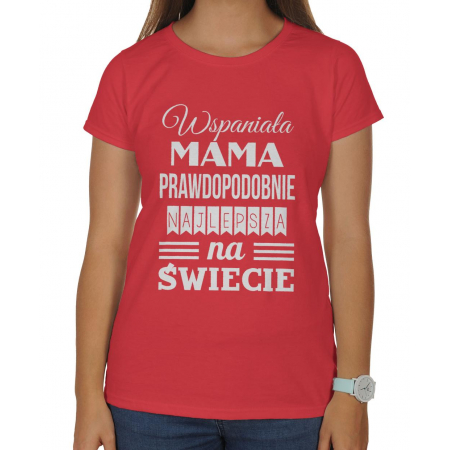 Koszulka damska Na dzień matki Wspaniała mama prawdopodobie najlepsza na świecie
